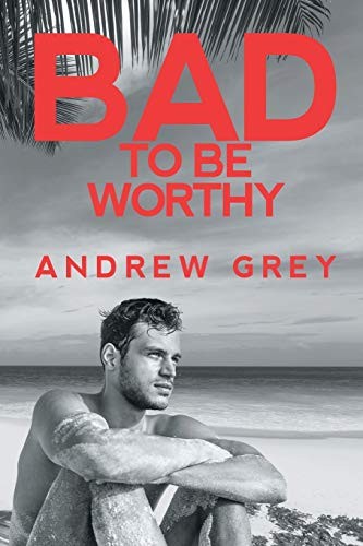 Cover for Bad to Be Worthy