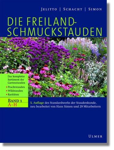 Cover for Die Freiland - Schmuckstauden. Handbuch und Lexikon der winterharten Gartenstauden.