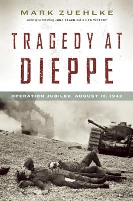 Cover for Tragedy At Dieppe Operation Jubilee August 19 1942