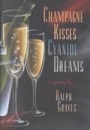 Cover for Champagne kisses, cyanide dreams