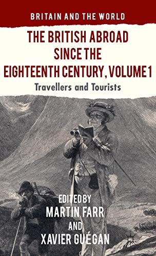 Cover for The British Abroad Since the Eighteenth Century, Volume 1