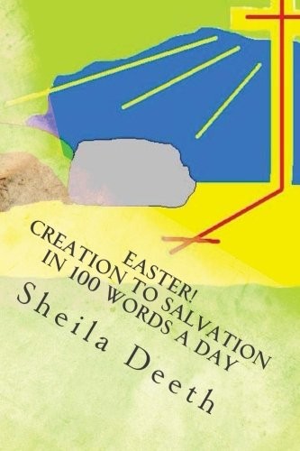 Cover for Easter! Creation to Salvation in 100 words a day