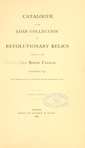 Cover for Catalogue of the loan collection of revolutionary relics exhibited at the Old South church