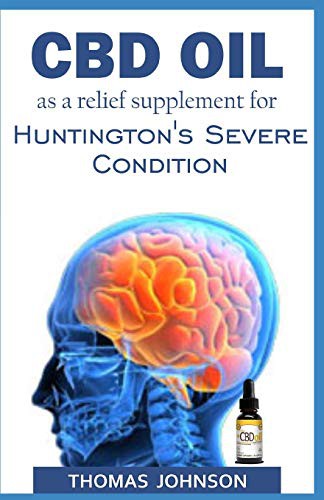 Cover for CBD Oil as a Relief Supplement for Huntington's Severe Condition