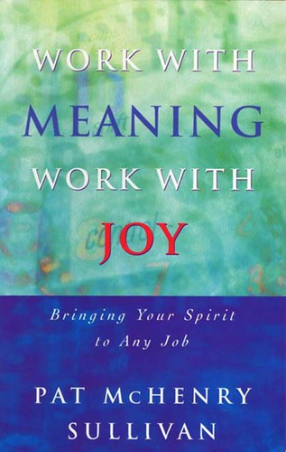 Cover for Work with meaning, work with joy