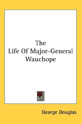 Cover for The Life Of Major-General Wauchope