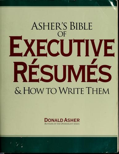 Cover for Asher's bible of executive résumés and how to write them