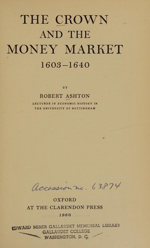 Cover for The Crown And The Money Market 1603-1640.