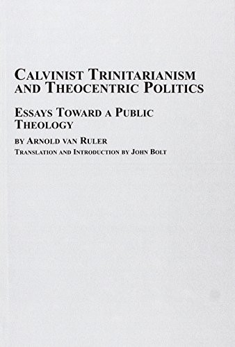 Cover for Calvinist trinitarianism and theocentric politics
