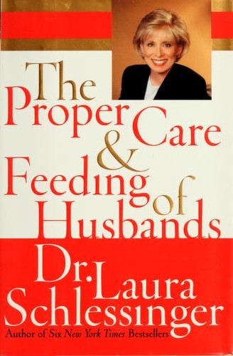 Cover for The proper care and feeding of husbands