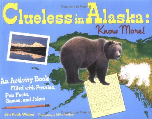 Cover for Clueless in Alaska: Know More!