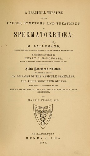 Cover for A practical treatise on the causes, symptoms, and treatment of spermatorrhoea