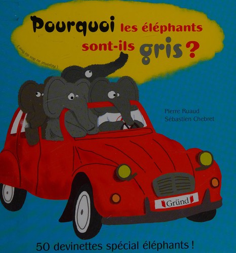 Cover for Pourquoi les éléphants sont-ils gris?