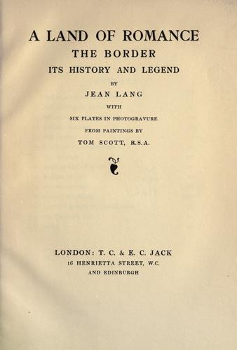 Cover for A land of romance, the Border, its history and legend