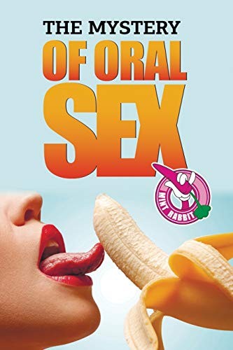Cover for Mystery of Oral Sex : (oral Sex, Oral Sexually, Oral Sex Positions)