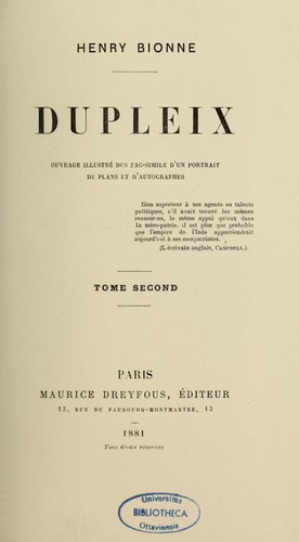 Cover for Dupleix: ouvrage illustré des fac-simile d'un portrait de plans et d'autographes.