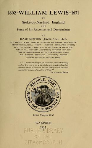 Cover for 1602--William Lewis--1671, of Stoke-by-Nayland, England, and some of his ancestors and descendants