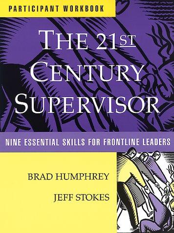 Cover for The 21st Century Supervisor Participant Wkbk - Nine Essential Skills for Frontline Leaders