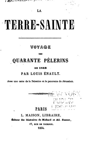 Cover for La terre-sainte: voyage des quarante pèlerins de 1853
