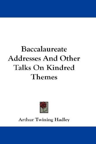 Cover for Baccalaureate Addresses And Other Talks On Kindred Themes