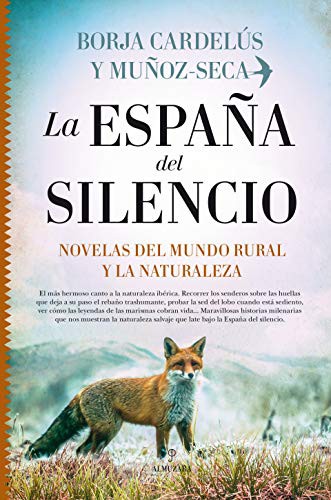 Cover for La España del silencio. Novelas del mundo rural y la naturaleza