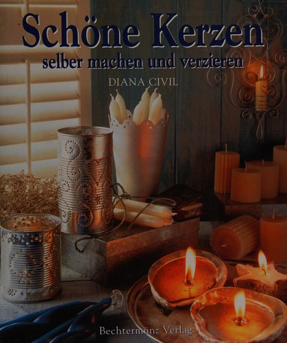 Cover for Schöne Kerzen selber machen und verzieren