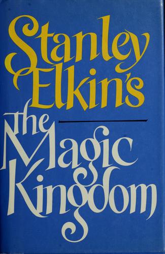 Cover for Stanley Elkin's the magic kingdom