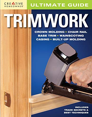 Cover for Ultimate Guide: Trimwork (Creative Homeowner) (Home Improvement)