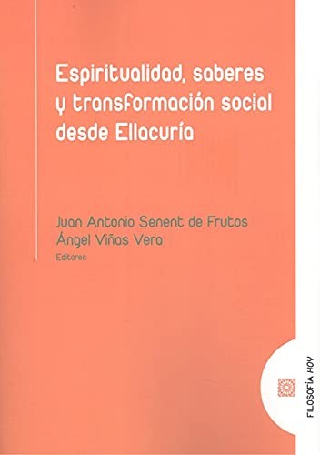 Cover for Espiritualidad, saberes y transformación social desde Ellacuría