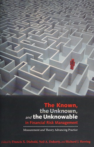 Cover for The known, the unknown, and the unknowable in financial risk management