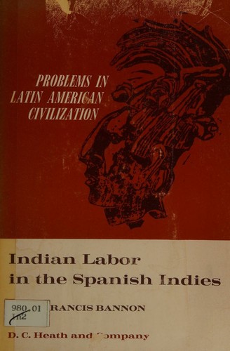 Cover for Indian labor in the Spanish Indies