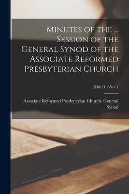 Cover for Minutes of the ... Session of the General Synod of the Associate Reformed Presbyterian Church; 134th (1938) C. 1