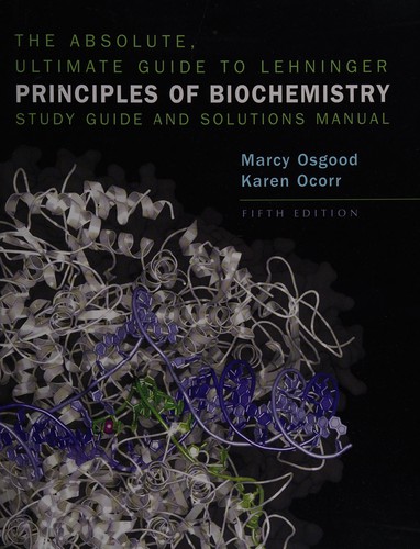 Cover for Lehninger Principles of Biochemistry & Absolute Ultimate Guide (Study Guide & Solutions Manual)