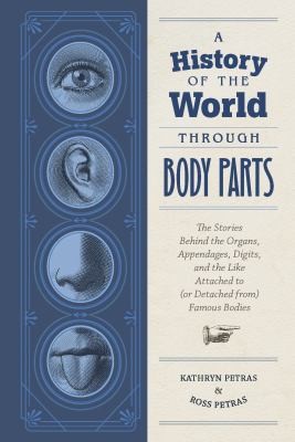Cover for History of the World Through Body Parts