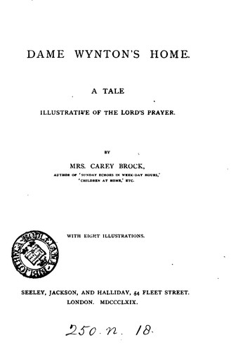 Cover for Dame Wynton's home: A Tale Illustrative of the Lord's Prayer