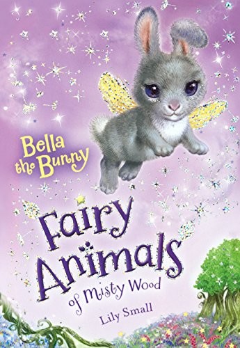 Cover for Bella The Bunny (Turtleback School & Library Binding Edition) (Fairy Animals of Misty Wood)