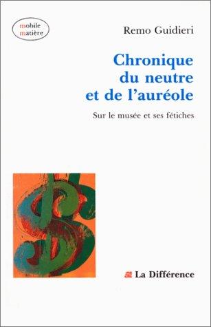 Cover for Chronique du neutre et de l'auréole