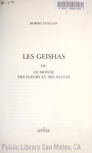 Cover for Les geishas, ou, Le monde des fleurs et des saules