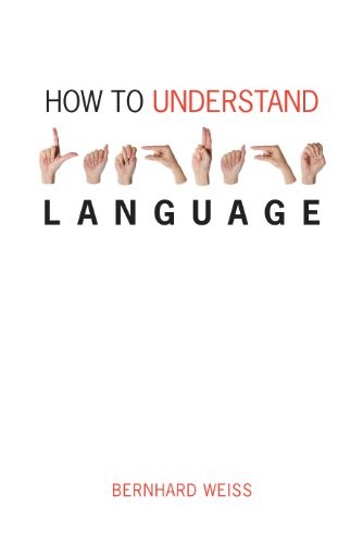 Cover for How to Understand Language: A Philosophical Inquiry