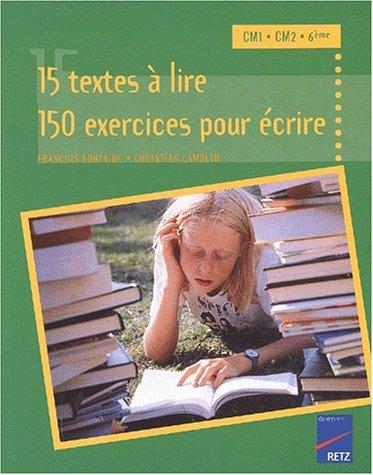 Cover for 15 textes à lire, 150 exercices pour écrire 