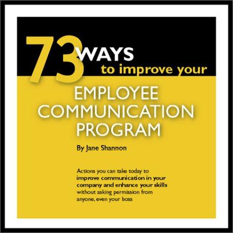 Cover for 73 Ways to Improve Your Employee Communication Program