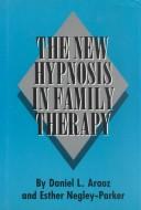 Cover for The new hypnosis in family therapy