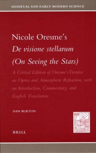 Cover for Nicole Oresme's De visione stellarum (On Seeing the Stars): A Critical Edition of Oresme's Treatise on Optics and Atmospheric Refraction, with an Introduction, ... (Medieval and Early Modern Science)