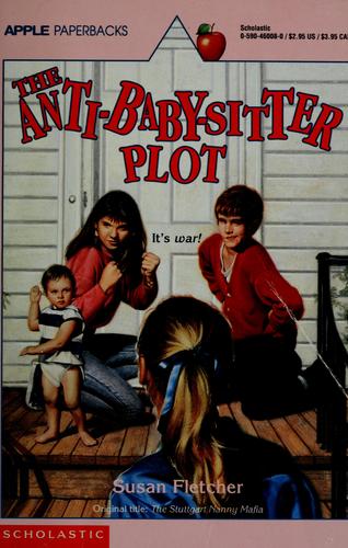 Cover for The Anti-Baby-Sitter Plot