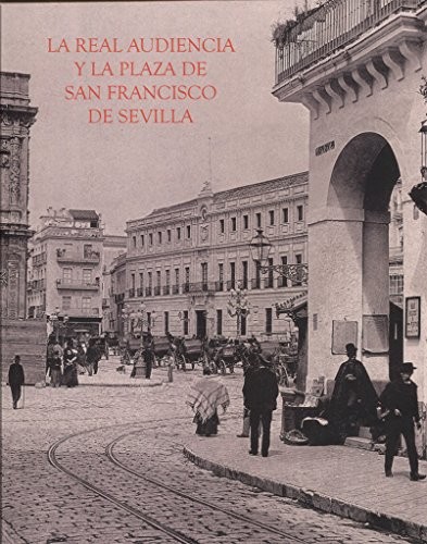 Cover for La Real Audiencia y la Plaza de San Francisco