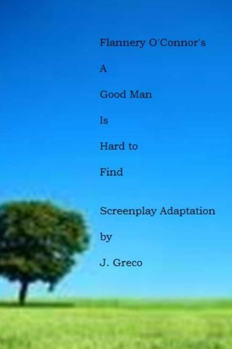 Cover for Flannery o'Connor's a GOOD MAN IS HARD to FIND