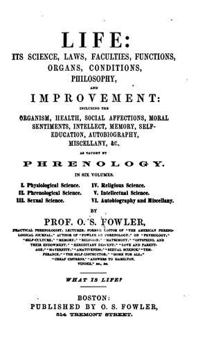 Cover for Life: Its Science, Laws, Faculties, Function, Organs, Conditions, Philosophy, and Improvements ...