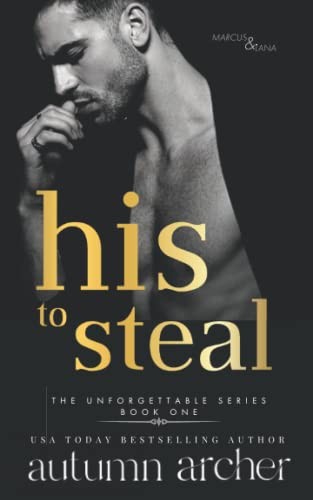 Cover for His to Steal : (the Unforgettable Series Book 1)