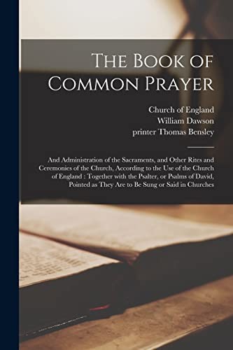 Cover for Book of Common Prayer : And Administration of the Sacraments, and Other Rites and Ceremonies of the Church, According to the Use of the Church of England