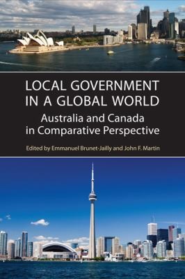 Cover for Local Government In A Global World Australia And Canada In Comparative Perspective